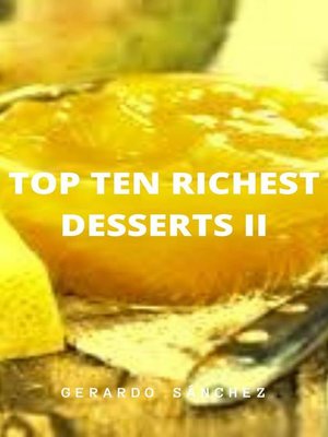 cover image of Top Ten Richest Desserts II
